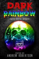 Cover of Dark Rainbow, Anthology of Queer Erotic Horror