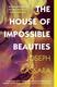 Cover of The house of impossible beauties