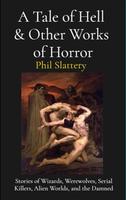 Cover of A Tale of Hell and Other Works of Horror (The Gillett Edition)