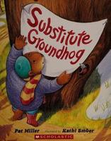 Cover of Substitute Groundhog