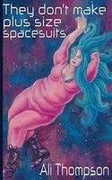 Cover of They don't make plus size spacesuits