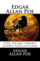 Cover of The Scary Short Story Collection (Berenice / Black Cat / Cask of Amontillado / Hop Frog / Imp of the Perverse / Pit and the Pendulum / Raven / Tell-Tale Heart)