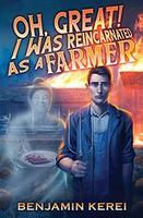 Cover of Oh, Great! I was Reincarnated as a Farmer