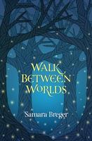 Cover of Walk Between Worlds