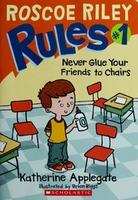 Cover of Roscoe Riley Rules - Never Glue Your Friends to Chairs