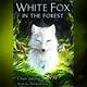 Cover of White Fox in the Forest