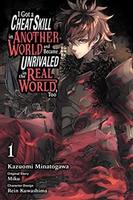 Cover of I Got a Cheat Skill in Another World and Became Unrivaled in the Real World, Too, Vol. 1 (manga)