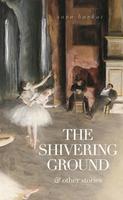 Cover of The Shivering Ground & Other Stories