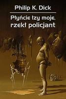 Cover of Płyńcie łzy moje, rzekł policjant