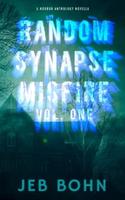 Cover of Random Synapse Misfire, Vol. One