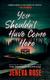 Cover of You Shouldn't Have Come Here