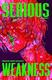 Cover of Serious Weakness
