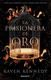 Cover of La prisionera de oro. El nuevo fenómeno de fantasía que arrasa en Tiktok con más de 500.000 ejemplares vendidos.