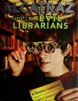 Cover of Alcatraz versus the Evil Librarians