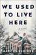Cover of We Used to Live Here