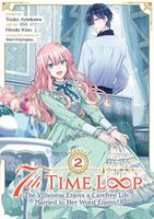 Cover of ループ7回目の悪役令嬢は、元敵国で自由気ままな花嫁生活を満喫する 2 (manga)