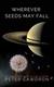 Cover of Wherever Seeds May Fall