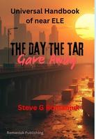 Cover of Universal Hanbook of Near ELE - The Day the Tar Gave Away