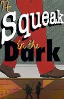Cover of A Squeak in the Dark