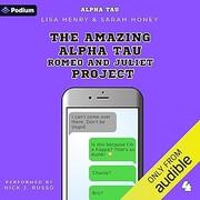 Cover of The Amazing Alpha Tau Romeo and Juliet Project