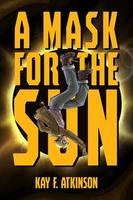 Cover of A Mask for the Sun