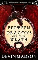 Cover of Between Dragons and Their Wrath