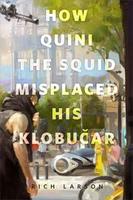 Cover of How Quini the Squid Misplaced His Klobucar