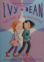 Cover of Ivy + Bean Take Care of the Babysitter