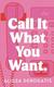 Cover of Call It What You Want