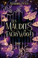 Cover of Les Maudits de Faerywood, Livre 1