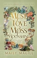 Cover of Must Love Moss and Moonshine