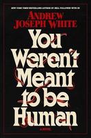 Cover of You Weren't Meant to Be Human