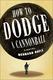 Cover of How to Dodge a Cannonball
