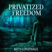 Cover of Privatized Freedom