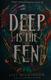 Cover of Deep Is the Fen