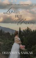 Cover of Loved, But Undone