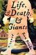 Cover of Life, and Death, and Giants