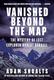 Cover of Vanished Beyond the Map