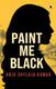 Cover of Paint Me Black