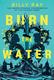 Cover of Burn the Water