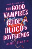 Cover of The Good Vampire's Guide to Blood and Boyfriends