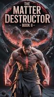 Cover of The Matter Destructor