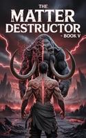 Cover of The Matter Destructor