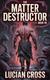 Cover of The Matter Destructor