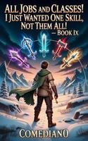 Cover of All Jobs and Classes! I Just Wanted One Skill, Not Them All! (LITRPG/EPIC PROGRESSION)