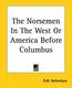 Cover of The Norsemen in the West, or, America before Columbus