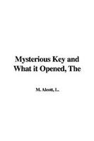 Cover of The Mysterious Key And What It Opened