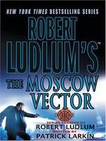 Cover of Robert Ludlum's The Moscow vector