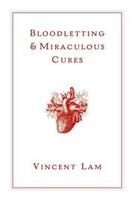 Cover of Bloodletting & Miraculous Cures