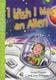Cover of I Wish I Was an Alien